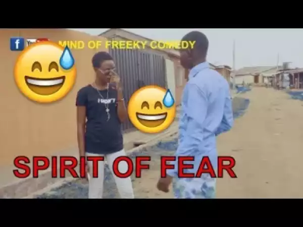 Video: SPIRIT OF FEAR (COMEDY SKITS)  - Latest 2018 Nigerian Comedy